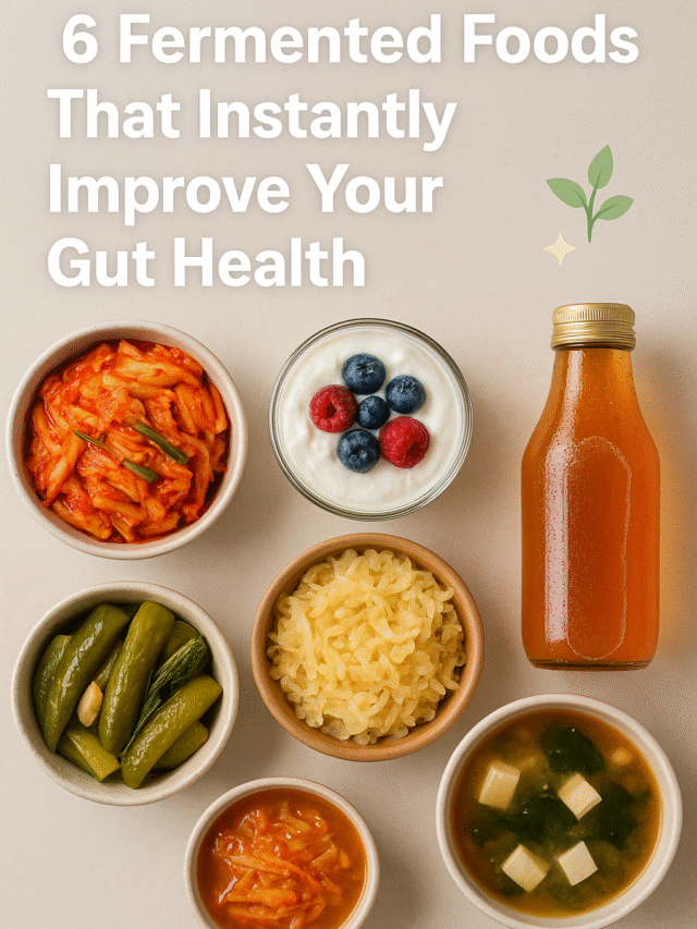 Top 6 Fermented Foods That Instantly Improve Your Gut Health