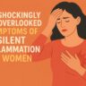 6 Shockingly Overlooked Symptoms of Silent Inflammation in Women